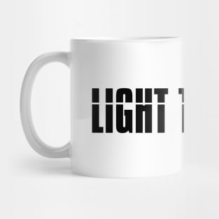 Light The Fuse (black lettering) Mug